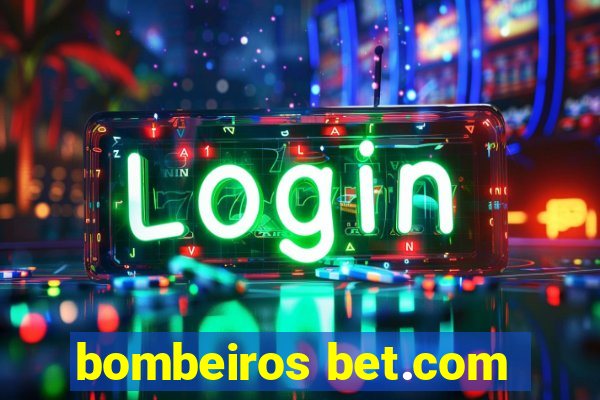 bombeiros bet.com